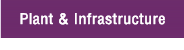 Plant & Infrastructure